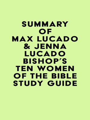 cover image of Summary of Max Lucado & Jenna Lucado Bishop's Ten Women of the Bible Study Guide